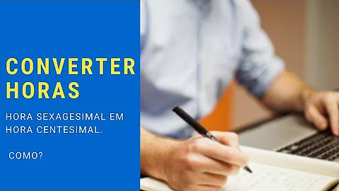 Como transformar 7 30 em horas centesimais?