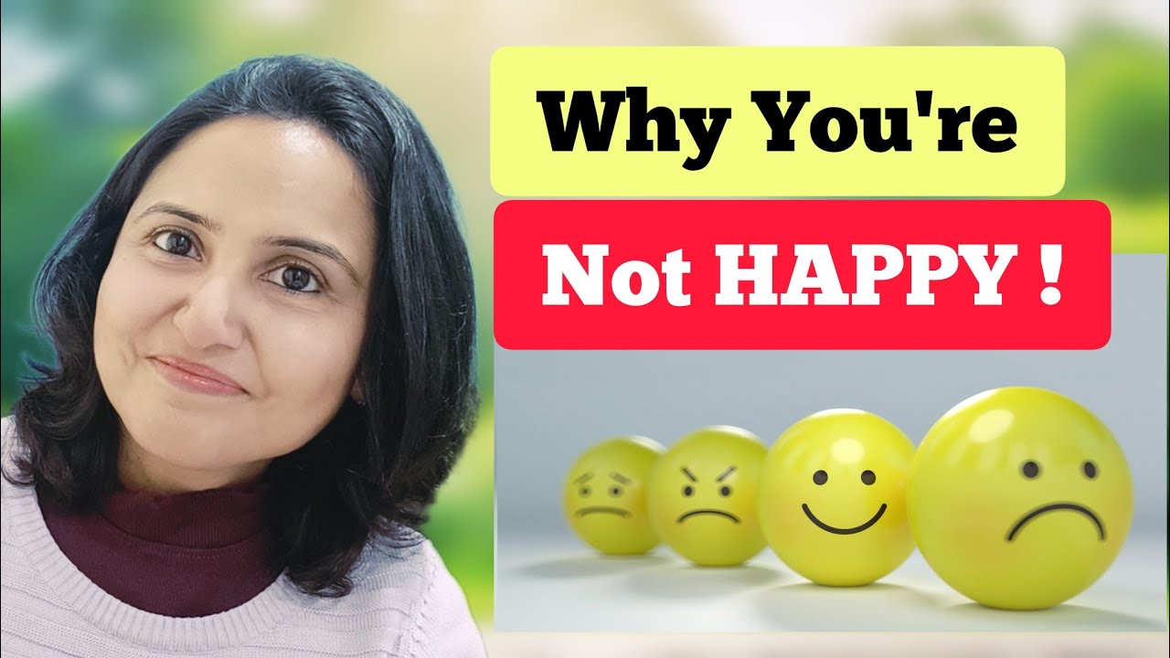 Why You're Not HAPPY ๐ ? - YouTube