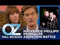 Dr. Oz | S7 | Ep 52 | MacKenzie Phillips&#39; Battle with Painkiller Addiction &amp; Recovery | Full Episode