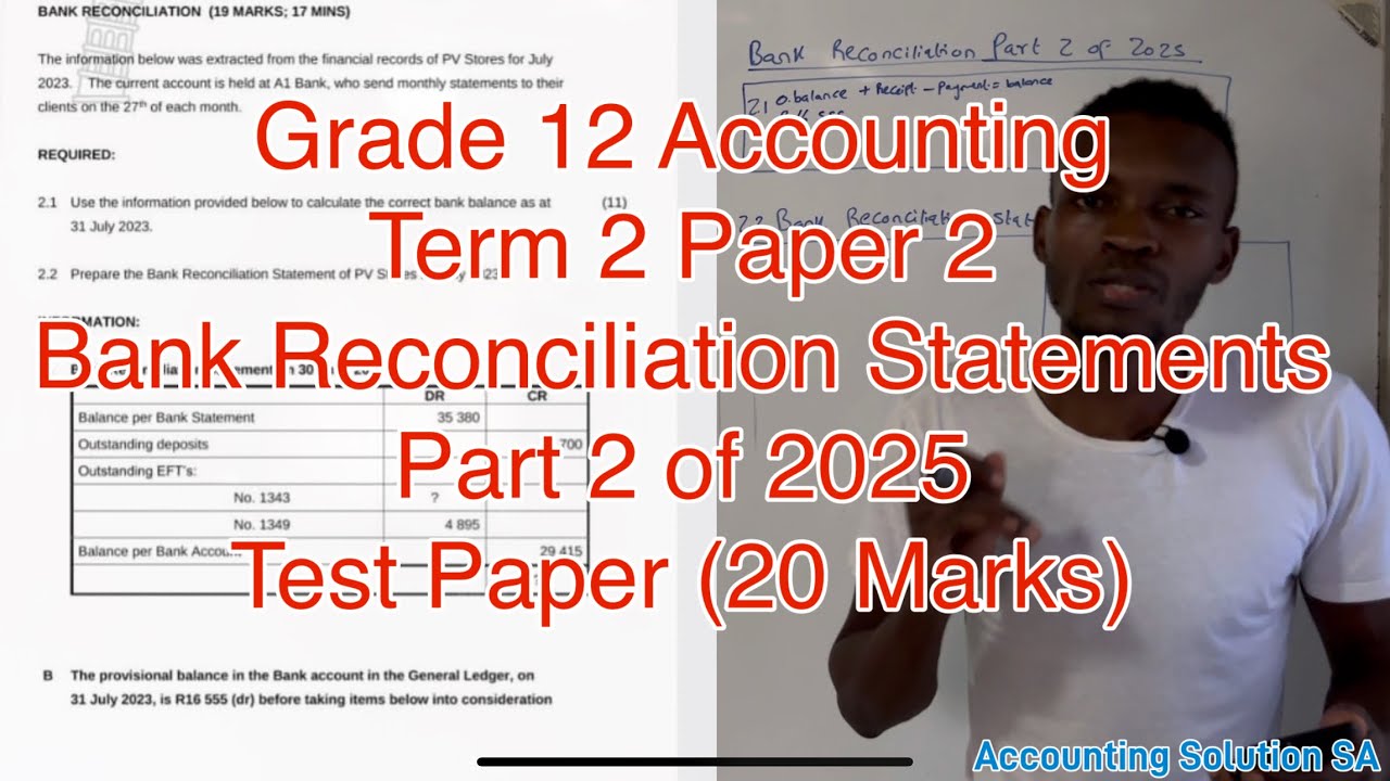 Grade 12 Accounting Term 2 Paper 2 | Bank Reconciliation Statements Part 2 of 2025