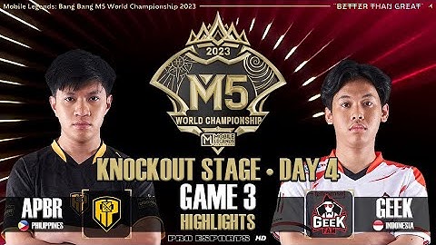 AP BREN VS GEEK FAM GAME 3 HIGHLIGHTS | M5 WORLD CHAMPIONSHIP KNOCKOUT STAGE • DAY 4