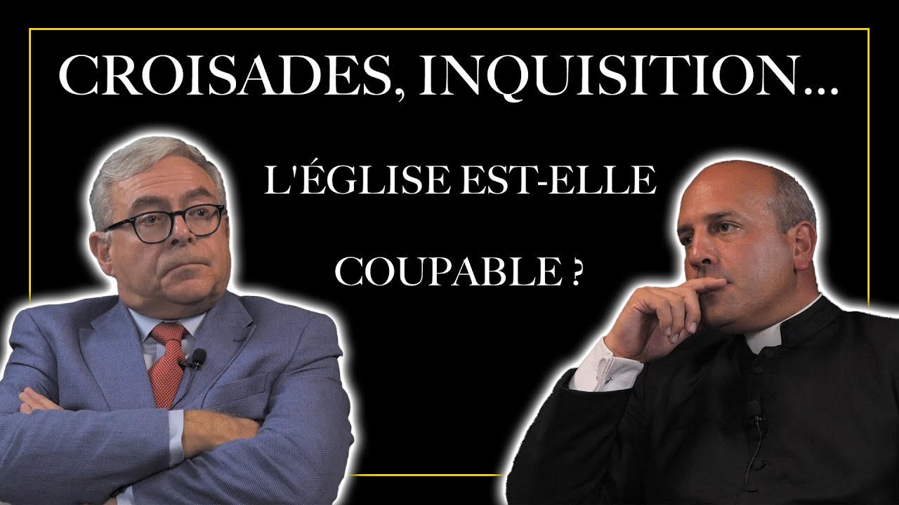 Croisades, Inquisition... l'Église est-elle coupable ?