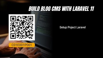 Tutorial Laravel 11 Blog CMS - Setup Project Laravel 11 | #C01E001P001