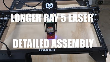 Longer Ray 5 Laser Detailed Assembly and Setup