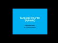 Language Disorder - Aphasia