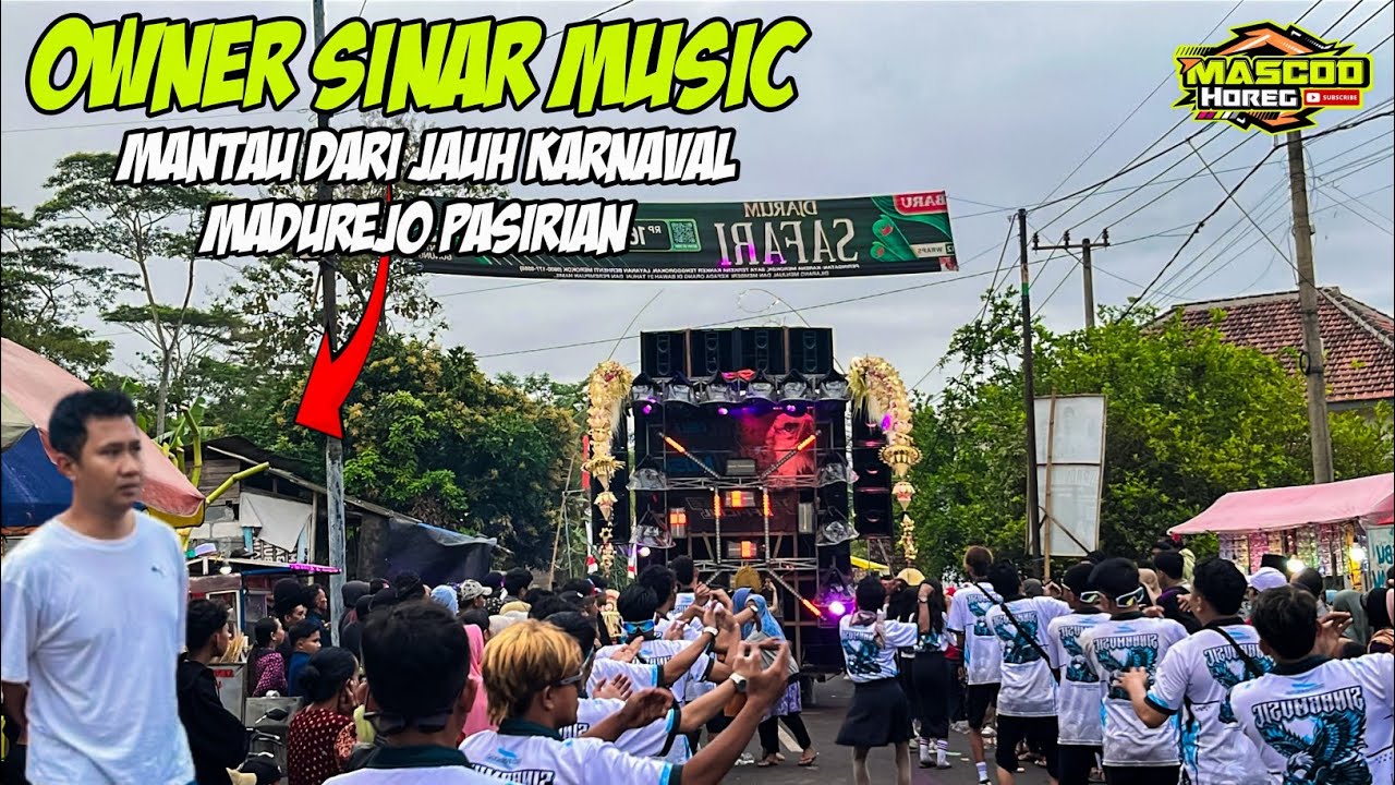 OWNER SINAR MUSIC‼️ TUNGGU DI FINISH KARNAVAL MADUREJO PASIRIAN 