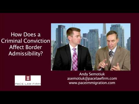 Http://pacelawfirm.com/ immigration lawyer andy semotiuk describes the rules for crossing border if you have a criminal record.