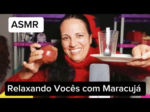 Asmr- relaxando Vocês com maracujá 🥰🥱🤤😴