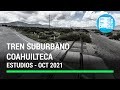 Tren Suburbano Coahuilteca / Octubre 2021