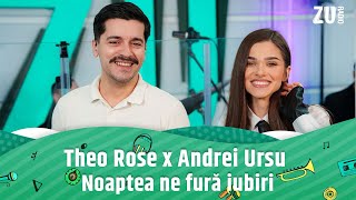 Theo Rose x Andrei Ursu - Noaptea ne fură iubiri  (Premieră Live la Radio ZU) Resimi