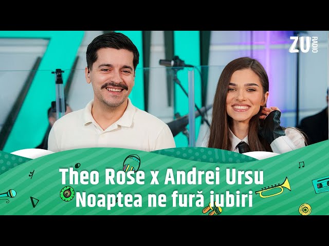 Theo Rose x Andrei Ursu - Noaptea ne fură iubiri  (Premieră Live la Radio ZU) class=