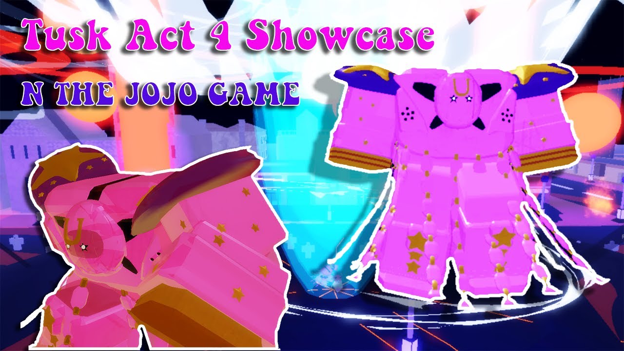 N The JoJo Game Tusk Act 4 Showcase
