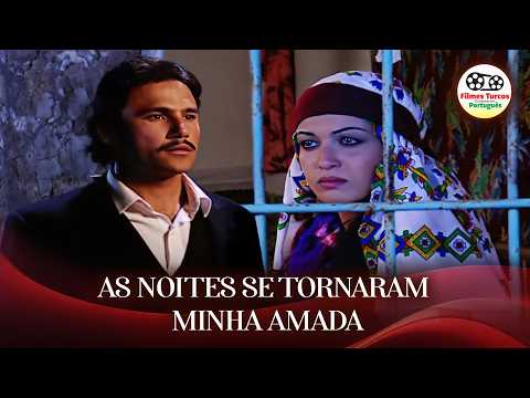 As Noites Se Tornaram Minha Amada - Filme Turco Dublado em Português | Geceler Yarim Oldu