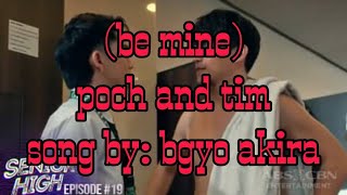 (Be mine)  song by; Akira bgyo poch and tim in senior high