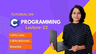 C programming for Beginners- C Function Part 3 -Call by Value, Call by Reference and Recursion