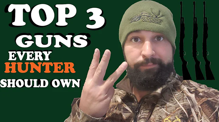 Top 3 guns every hunter should own