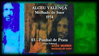 Alceu Valença - Punhal de Prata - Molhado de Suor - 1974