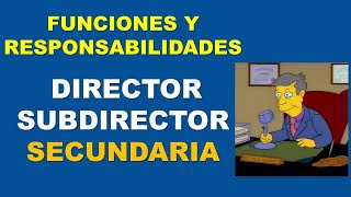 Funciones y responsabilidades del director y subdirector de educación secundaria  Acuerdo 97 y 98