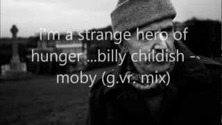 Billy Childish/ Moby: I&#39;m a strange hero of hunger (mix)
