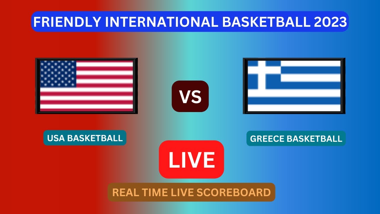 USA Vs Greece LIVE Score UPDATE Today Friendly International Basketball