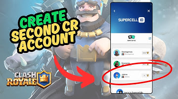 How to Create Another Account in Clash Royale & Switch Between Accounts