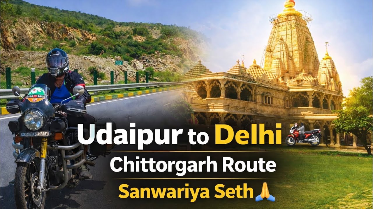 Udaipur to Delhi Road Trip 🏍️ || Chittorgarh Route || Sanwariya Seth Darshan 🙏