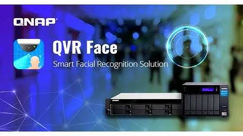 QNAP Announces QVR Face for NVR and NAS Facial Recognition Solution