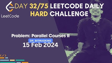 Day 32/75: Problem Name: Parallel Courses II | Leetcode | #75DaysHardLeetcode