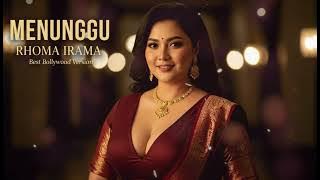 MENUNGGU - RHOMA IRAMA || BOLLWOOD VERSION