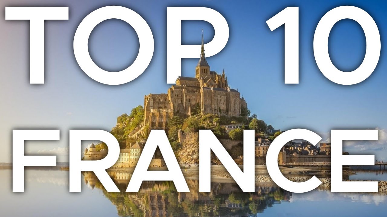 Top 10 places to visit in France | France Travel Guide