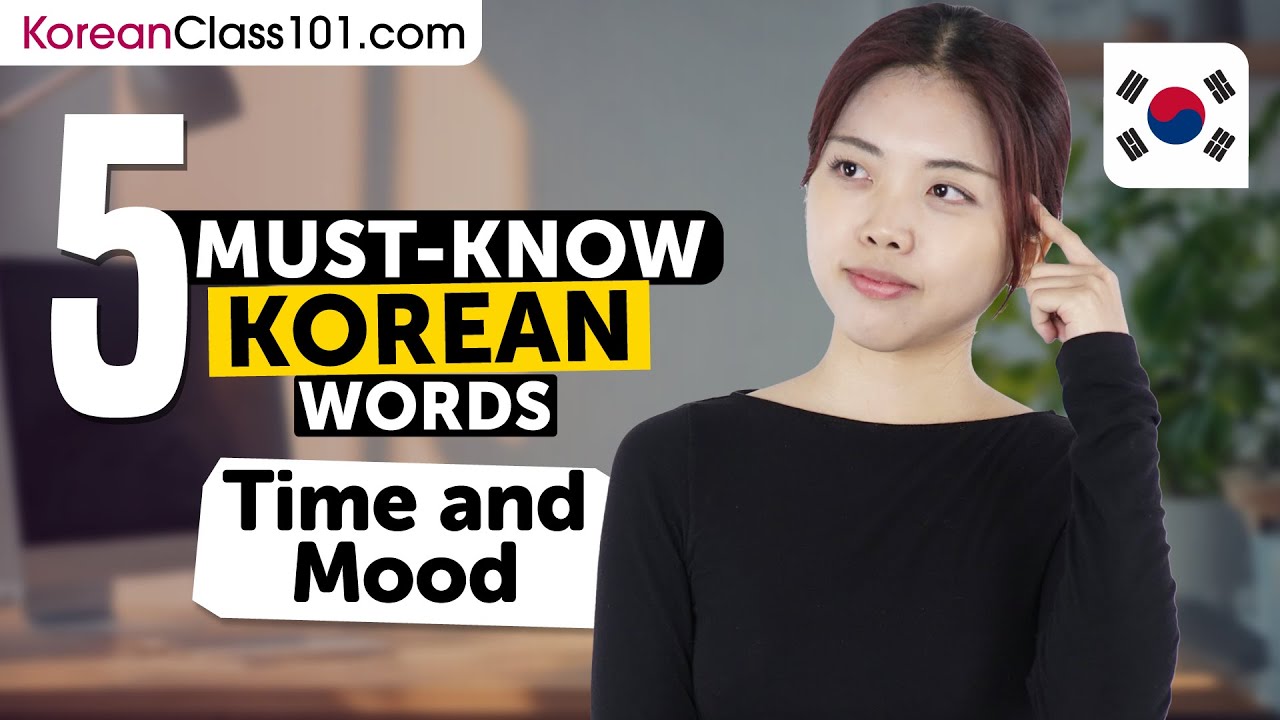 5 Must-Know Korean Words: Time and Mood