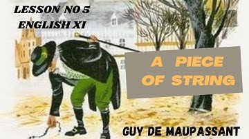 A Piece of String short story by Guy de Maupassant | lesson 5  English 1st year summary & questions