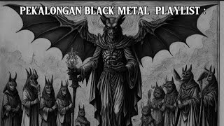 PEKALONGAN BLACK METAL PLAYLIST