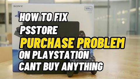 How To Fix PlayStation Purchasing Problem PS4 2023