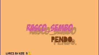 Rasco_sembo~PENDO.(official lyrics by kide b 🤔