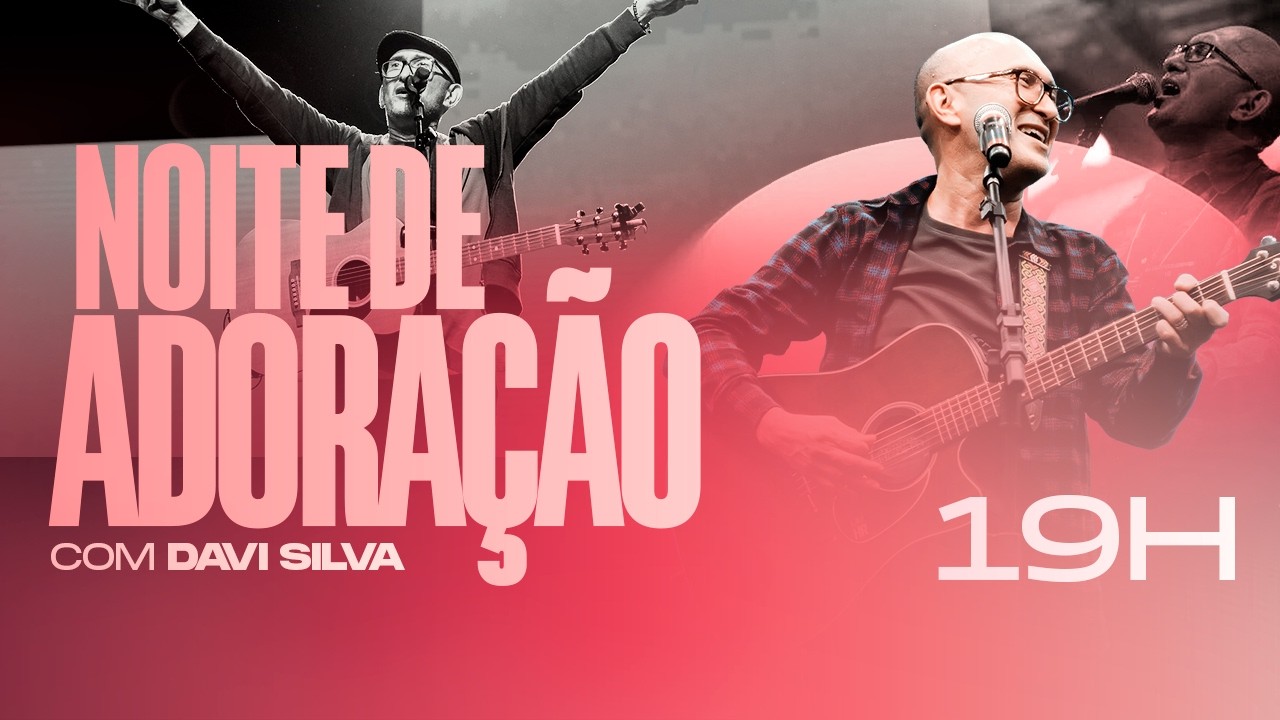 NOITE DE ORAÇÃO - DAVI SILVA