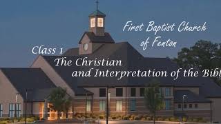 The Christian And Interpretation Of The Bible, Class 1 of 3, Oct. 18/2020