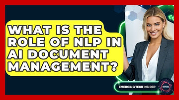 What Is The Role Of NLP In AI Document Management? - Emerging Tech Insider