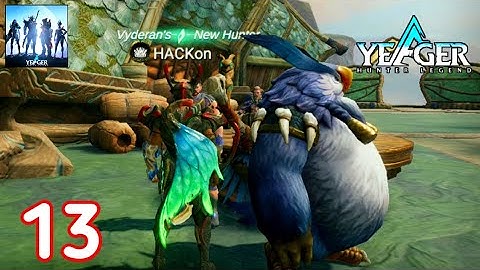 Yeager: Hunter Legend Gameplay Part 13 Android & iOS