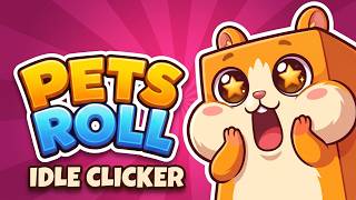 Pets Roll Idle Clicker Gameplay