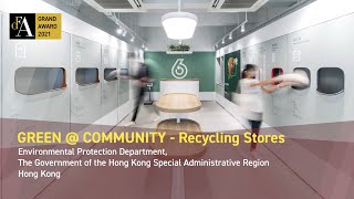 GREEN @ COMMUNITY – Recycling Stores (DFA Design for Asia Awards 2021 – Grand Award)