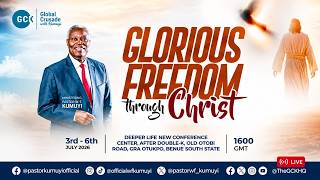 DAY 4||GCK ||LIVE TODAY||DCLM ||PASTOR W.F.KUMUYI|| GLORIOUS FREEDOM THROUGH CHRIST ||DEEPER LIFE