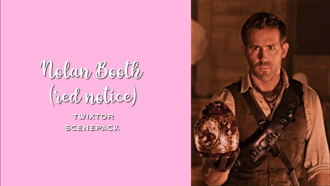 Nolan Booth (Red notice) twixtor scenepack YouTube