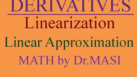 What is Linearization and Linear Approximation
