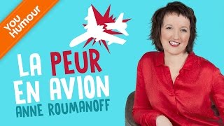 Anne Roumanoff : Crash, attentat, j'ai trop peur en avion