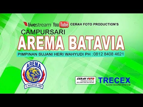 LIVE STREAMING II CAMPURSARI AREMA BATAVIA II TRECEX SOUND SYSTEM II LIVE TEBET - JAKARTA SELATAN
