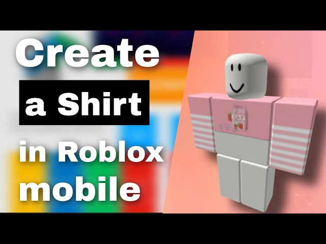 how to create a t shirt mobile on roblox｜TikTok Search