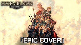 『Storm Of Blood』(Triumph x The Worm's Tail) FINAL FANTASY XIV: STORMBLOOD OST | EPIC COVER