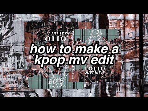 how to make a kpop mv edit — watch me edit