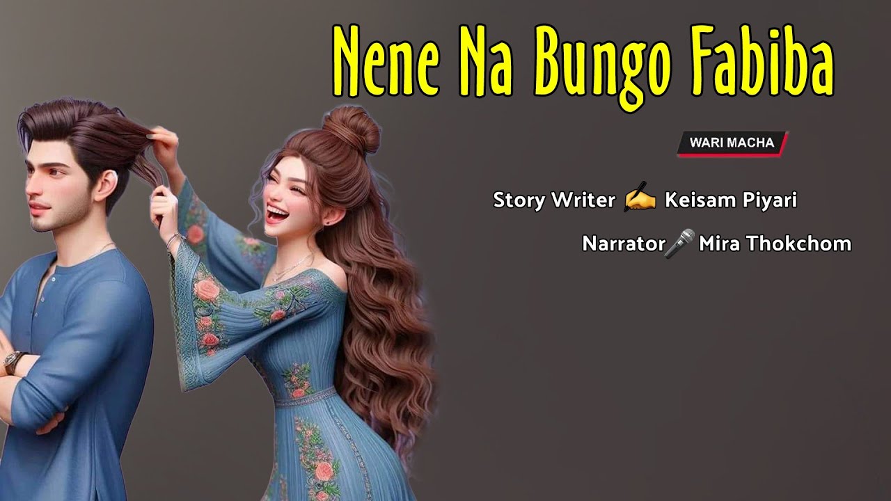 Nenena Bungo Fabiba || Manipuri Wari Macha || Record 🎤 Mira Thokchom || Story ✍️ Mira Thokchom 